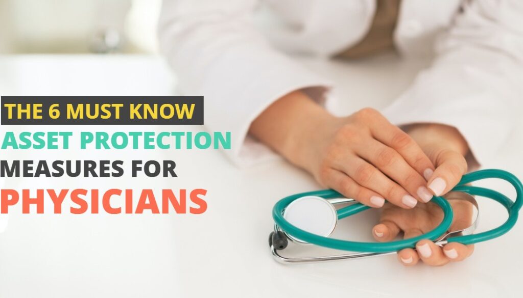 THE 6 MUST KNOW ASSET PROTECTION MEASURES FOR PHYSICIANS-HaimanHogue